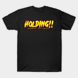 HOLDING!!!!!! T-Shirt